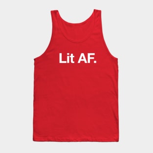 Lit AF Tank Top